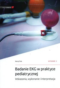 Badanie EKG w praktyce pediatrycznej - Pitak Maciej - książka