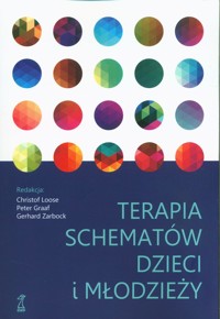 Terapia schematów dzieci i młodzieży - Loose Christof, Graaf Peter, Zarbock Gerhard - książka