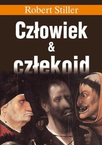 Człowiek & człekoid - Stiller Robert - książka