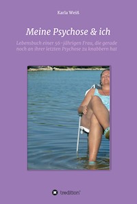 Meine Psychose & ich - Karla Weiß - ebook