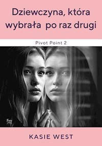 Dziewczyna która wybrała po raz drugi - Kasie West - książka