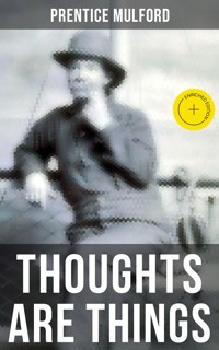 THOUGHTS ARE THINGS - Prentice Mulford - ebook