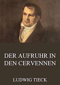 Der Aufruhr in den Cevennen - Ludwig Tieck - ebook