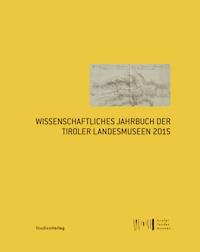 Wissenschaftliches Jahrbuch der Tiroler Landesmuseen 2015 -  - ebook