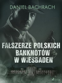 Fałszerze polskich banknotów w Wiesbaden - Bachrach Daniel - ebook + audiobook