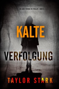 Kalte Verfolgung (Ein Carly-Phoenix-FBI-Thriller – Band 4) - Taylor Stark - ebook