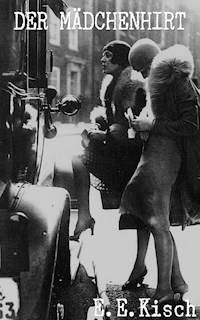E. E. Kisch – Der Mädchenhirt - E. E. Kisch - ebook