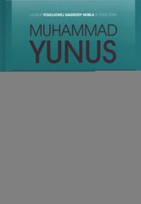 Bankier ubogich. Historia mikrokredytu - Muhammad Yunus - książka