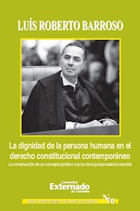 La dignidad de la persona humana en el derecho constitucional contemporáneo - Luís Roberto Barroso - ebook