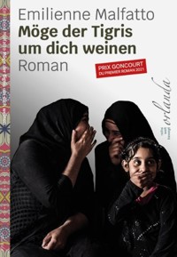 Möge der Tigris um dich weinen - Emilienne Malfatto - ebook