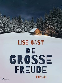 Die grosse Freude - lise  gast  - ebook