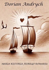 Maria historia jednego romansu - Dorian Andrych - ebook