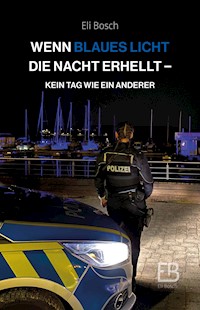 Wenn blaues Licht die Nacht erhellt - Eli Bosch - ebook