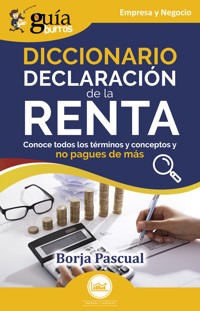 GuíaBurros: Diccionario Declaración de la Renta - Borja Pascual - ebook