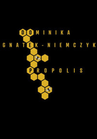 Propolis - Dominika Gnatek-Niemczyk - ebook