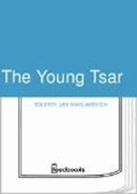 The Young Tsar - Lev Nikolayevich Tolstoy - darmowy ebook