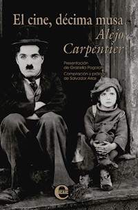 El cine, décima musa. Alejo Carpentier - Salvador Arias - ebook