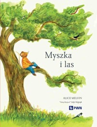 Myszka i las. Rok w przyrodzie - Snow William, Melvin Alice - książka