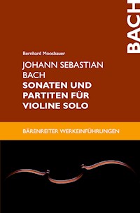 Johann Sebastian Bach. Sonaten und Partiten für Violine solo - Bernhard Moosbauer - ebook
