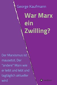 War Marx ein Zwilling? - George Kaufmann - ebook