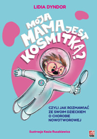 Moja mama jest kosmitką - Lidia Dyndor - książka