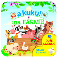 A kuku! Na farmie. Otwórz i sprawdź! - Sieńko-Holewa Izabella - książka