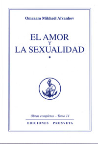 El amor y la sexualidad - Omraam Mikhael Aivanhov - ebook