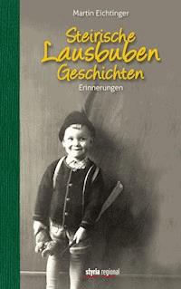 Steirische Lausbubengeschichten - Martin Eichtinger - ebook