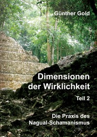 Dimensionen der Wirklichkeit - Teil 2 - Günther Gold - ebook