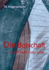 Die Botschaft - Till Angersbrecht - ebook