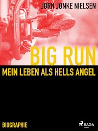 Big Run - mein Leben als Hells Angel - Jørn Nielsen - ebook