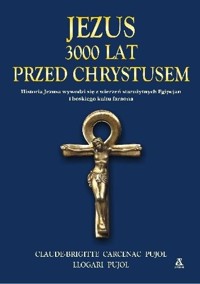 Jezus. 3000 lat przed Chrystusem - Claude-Brigitte Carcenac Pujol - ebook