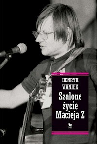 Szalone życie Macieja  Z - Henryk Waniek - książka