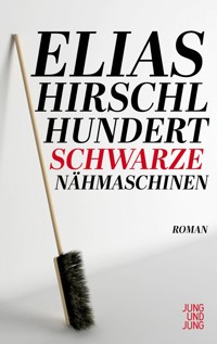 Hundert schwarze Nähmaschinen - Elias Hirschl - ebook