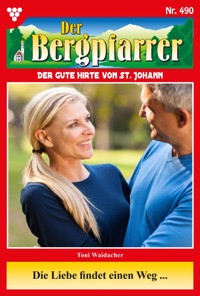 Die Liebe findet einen Weg … - Toni Waidacher - ebook