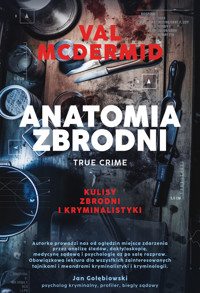 Anatomia zbrodni. True crime: Kulisy zbrodni i kryminalistyki - Val McDermid - ebook + audiobook + książka