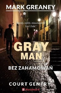 Bez zahamowań. Gray Man 3 - Graeaney Mark - książka