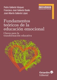 Fundamentos teóricos de la educación emocional - Pedro Gallardo Vázquez - ebook
