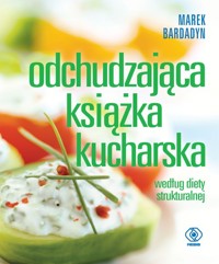 Odchudzająca książka kucharska - Bardadyn Marek - książka
