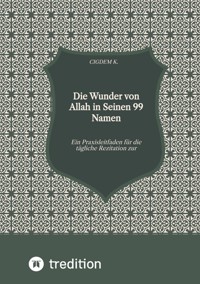 Die Wunder von Allah in Seinen 99 Namen - Cigdem K. - ebook
