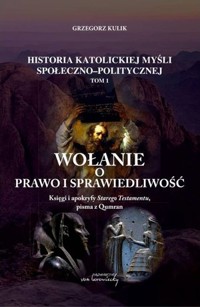 Wołanie o prawo i sprawiedliwość. Księgi i apokryfy Starego Testamentu, pisma z Qumran - Grzegorz Kulik - książka