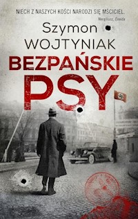Bezpańskie psy - Szymon Wojtyniak - książka