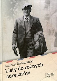 Listy do różnych adresatów - Andrzej Bobkowski - książka