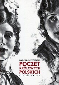Poczet królowych polskich - Marcin Szczygielski - ebook + książka