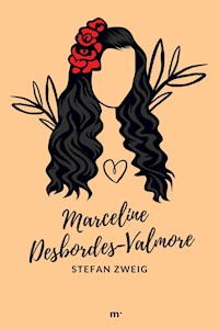 Marceline Desbordes-Valmore: Biografie einer Dichterin - Stefan Zweig - ebook