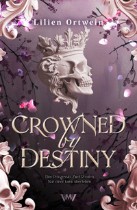 Crowned by Destiny - Lilien Ortwein - ebook