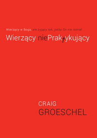 Wierzący NiePraktykujący - Groeschel Craig - książka