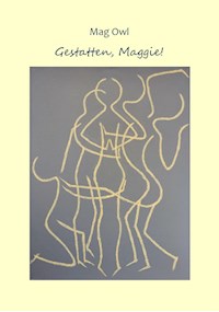 Gestatten, Maggie! - Mag Owl - ebook