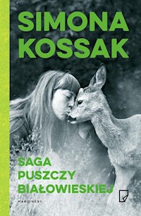 Saga Puszczy Białowieskiej - Kossak Simona - książka