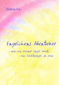 Engelchens Abenteuer - Eliana Fe - ebook